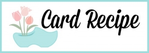 Card Recipe for project posted