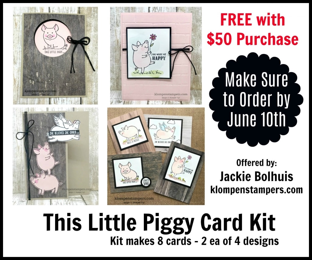 Free Card Kit with a $50 purchase from Jackie Bolhuis by June 10, 2017. Kit makes 8 cards using This Little Piggy Stamp Set from Stampin' Up!