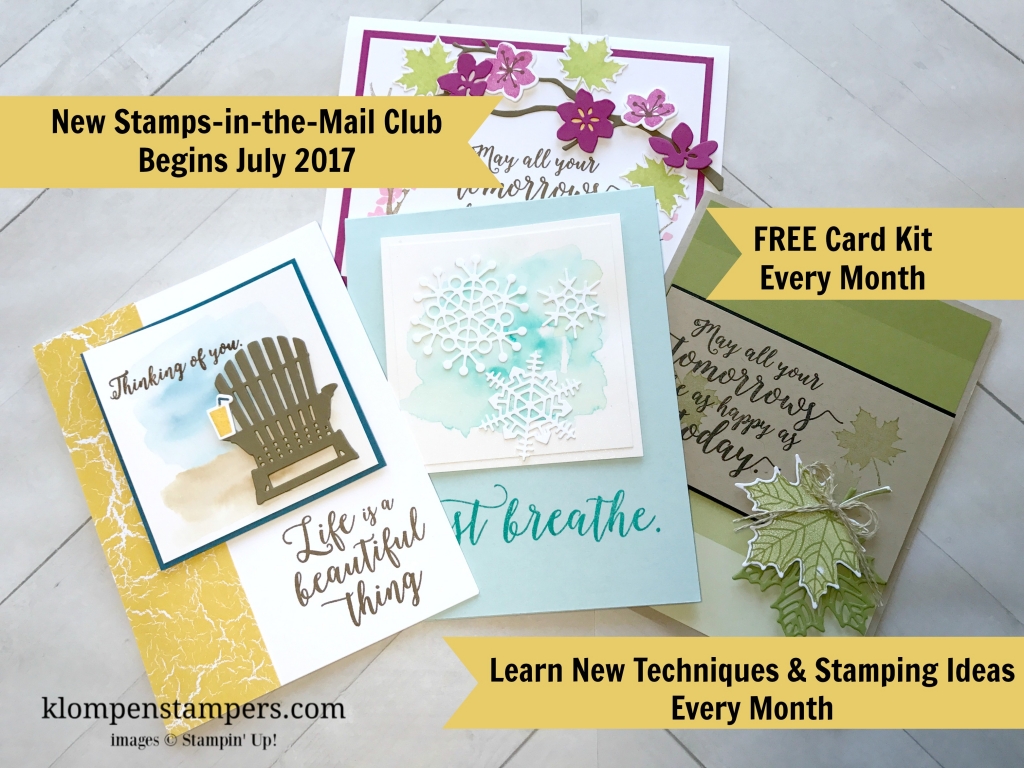 Join the Stamps-in-the-Mail club and get a free card kit every month to make 8 cards--plus instructions and video tips. Other club benefits include FREE stamp set, product gifts, exclusive specials and more. Contact Jackie for details at klompenstampers@gmail.com