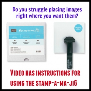 Learn how to use the Stamp-a-ma-jig for perfect placement of images.
