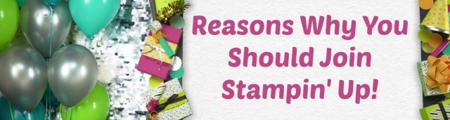Top reasons why you should join Stampin' Up! Top reasons why you should join Stampin' Up!