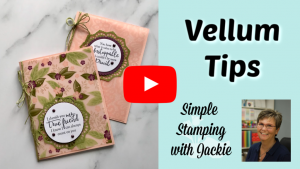 Vellum-Tips-You-Need-To-Know-For-Card-Making Vellum-Tips-You-Need-To-Know-For-Card-Making