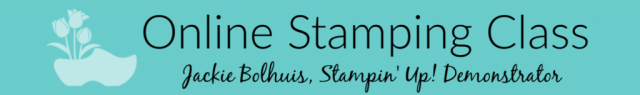 online-stamping-class-jackie-bolhuis-stampin-up-demonstrator online-stamping-class-jackie-bolhuis-stampin-up-demonstrator