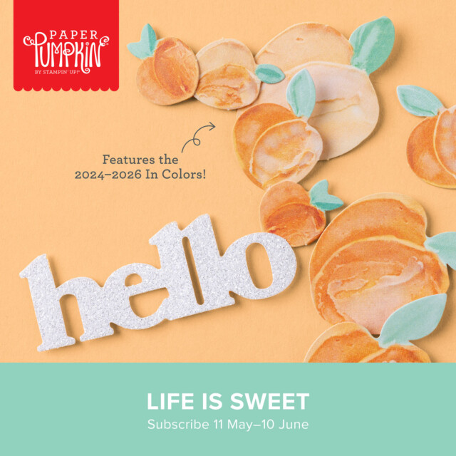 Stampin' Up! Paper Pumpkin promo graphic for the June 2024 paper pumpkin kit life is sweet.