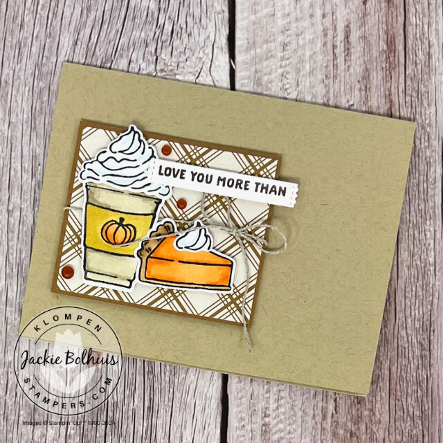 Handmade card designed with the Stampin' Up! More Than Autumn Bundle. Card has a pumpkin latte and a slice of pumpkin pie with a sentiment that says "love you more than".