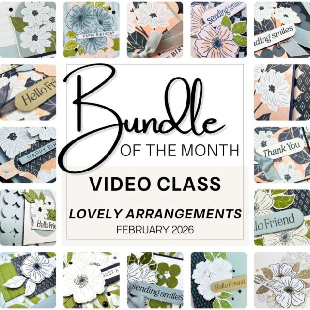 Bundle of the Month promo image featuring the Lovely Arrangements Bundle for this month’s online card class projects